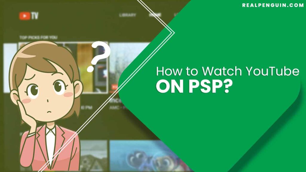 How to Watch YouTube on PSP?