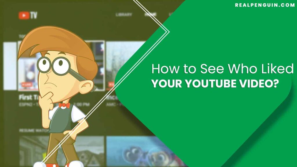 How to See Who Liked Your YouTube Video?