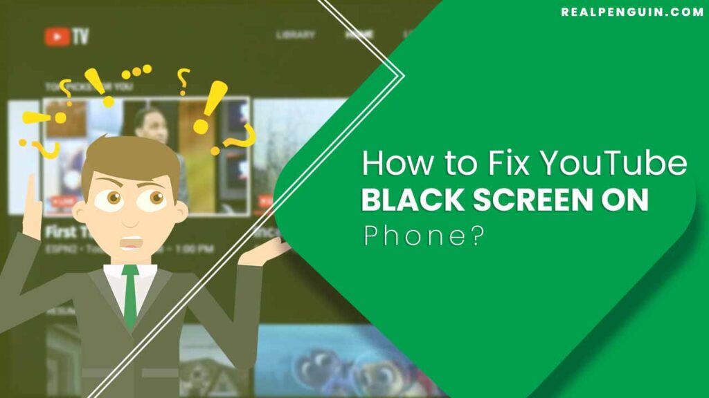 How to Fix YouTube Black Screen on Phone?